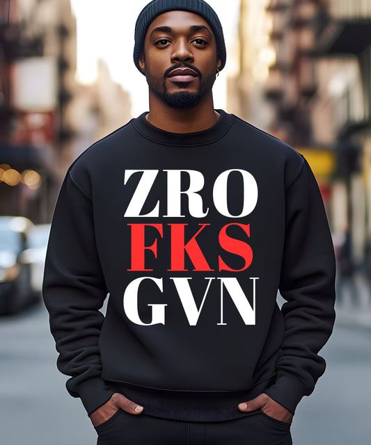 ZRO FKS GVN Tee's and Sweatshirts "Because Who Needs a Filter?"